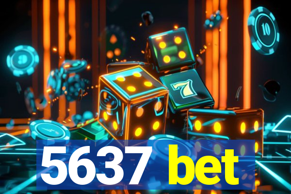 5637 bet